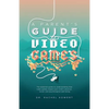 A Parent's Guide to Video Games: The essential guide to understanding how video games impact your child's physical, social, and psychological well-bei - Paperback