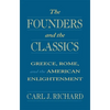 The Founders and the Classics: Greece, Rome, and the American Enlightenment - Paperback