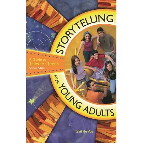 Storytelling for Young Adults: A Guide to Tales for Teens - Hardcover