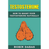 Testosterone: How to Boost Testosterone Naturally - Paperback