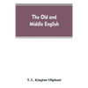 The Old and Middle English - Paperback
