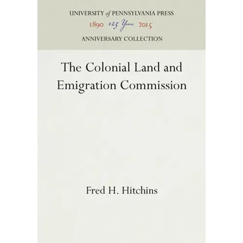 The Colonial Land and Emigration Commission - Hardcover
