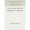The Colonial Land and Emigration Commission - Hardcover