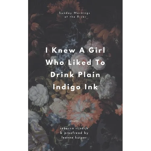 I Knew A Girl Who Liked To Drink Plain Indigo Ink: a poetry anthology - Paperback