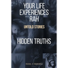 Your Life Experiences with Rah: Untold Stories "Hidden Truths" - Paperback