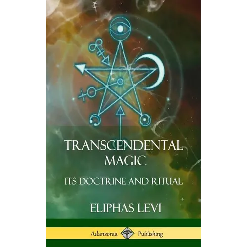 Transcendental Magic: Its Doctrine and Ritual (Hardcover) - Hardcover