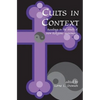 Cults in Context: Readings in the Study of New Religious Movements - Paperback