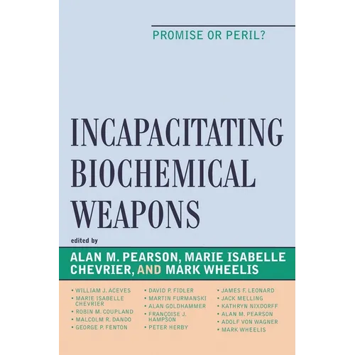 Incapacitating Biochemical Weapons: Promise or Peril? - Paperback