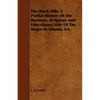 The Black Side. A Partial History Of The Business, Religious And Educational Side Of The Negro In Atlanta, GA. - Paperback