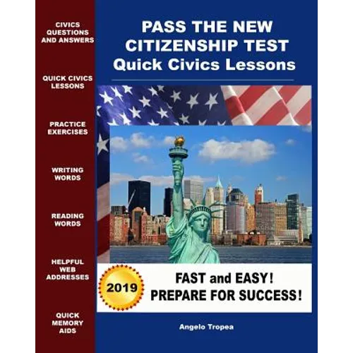 Pass the New Citizenship Test Quick Civics Lessons - Paperback