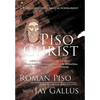 Piso Christ: A Book of the New Classical Scholarship - Paperback