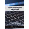 Programming for Beginners: Fundamental Basics of C++, Java and Python. Start programming right now! - Paperback
