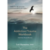 The Addiction/Trauma Workbook: Guide Your Personal Recovery - Paperback