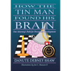 How The Tin Man Found His Brain: One Attorney's Path for Perceptual Development - Hardcover