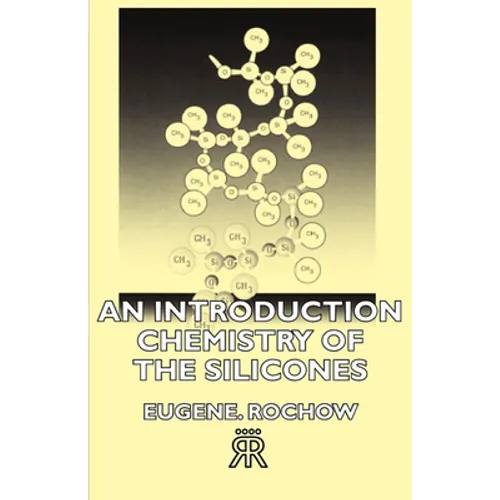 An Introduction Chemistry of the Silicones - Hardcover