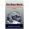 The Maya World: Yucatec Culture and Society, 1550-1850 - Paperback