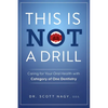 This Is Not a Drill: Caring for Your Oral Health with Category of One Dentistry - Paperback