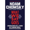 What We Say Goes: Conversations on U.S. Power in a Changing World - Paperback