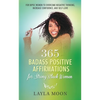 365 Badass Positive Affirmations for Strong Black Women: For BIPOC Women to Overcome Negative Thinking, Increase Confidence, and Self-Love - Paperback