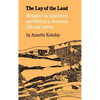 The Lay of the Land: Metaphor as Experience and History in American Life and Letters - Paperback
