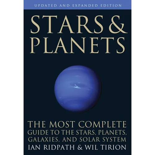 Stars and Planets: The Most Complete Guide to the Stars, Planets, Galaxies, and Solar System - Updated and Expanded Edition - Paperback