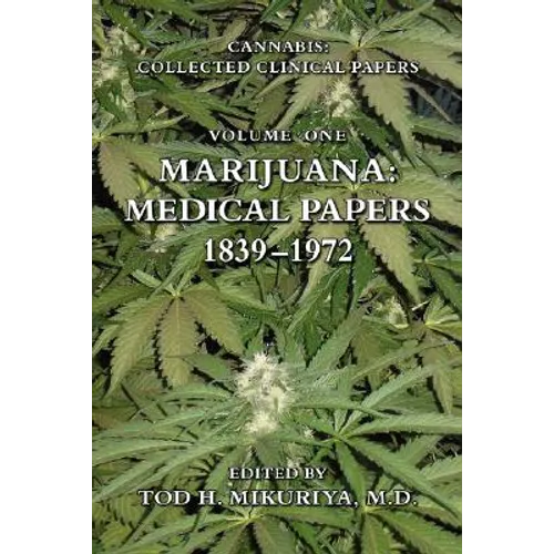 Marijuana: Medical Papers, 1839-1972 - Hardcover