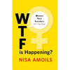 Wtf Is Happening: Women Tech Founders on the Rise - Paperback