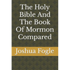 The Holy Bible And The Book Of Mormon Compared - Paperback