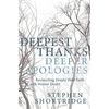 Deepest Thanks, Deeper Apologies - Paperback