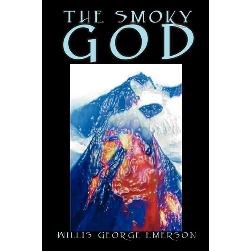 The Smoky God by Willis George Emerson, Fiction - Paperback