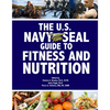 The U.S. Navy Seal Guide to Fitness and Nutrition - Paperback