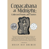 Copacabana at Midnight: Collected Poems and Stories - Hardcover