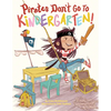 Pirates Don't Go to Kindergarten! - Hardcover