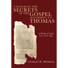 Unlocking the Secrets of the Gospel according to Thomas - Paperback