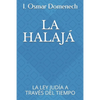 La Halajá: La Ley Judía a Través del Tiempo - Paperback