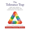 The Tolerance Trap: How God, Genes, and Good Intentions Are Sabotaging Gay Equality - Paperback