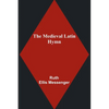 The Medieval Latin Hymn - Paperback