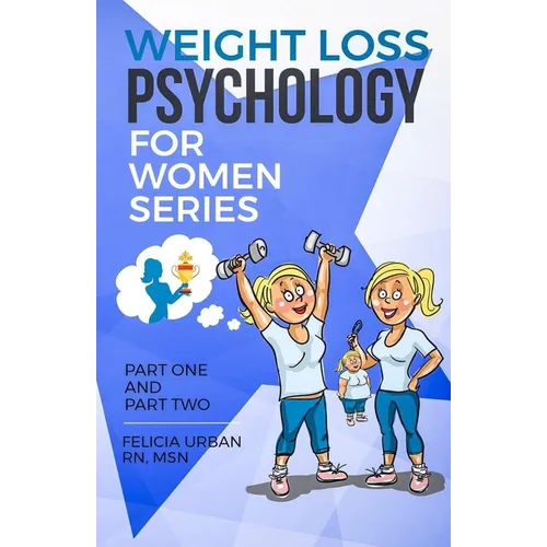 Weight Loss Psychology for Women Series: Part One and Part Two - Paperback