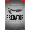Predator: The Secret Origins of the Drone Revolution - Paperback