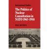 The Politics of Nuclear Consultation in NATO 1965 1980 - Paperback
