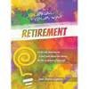 Journal Your Way to Retirement: Evolve into Retirement It Isn't About the Money Be the Architect of Your Life - Paperback