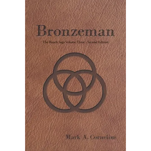 Bronzeman: The Ruach Saga Volume Three-Second Edition - Paperback