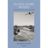 Robert Adams: Along Some Rivers: Photographs and Conversations - Hardcover