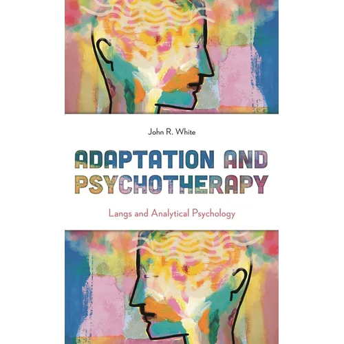 Adaptation and Psychotherapy: Langs and Analytical Psychology - Hardcover