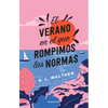 El Verano En El Que Rompimos Las Normas / The Summer of Broken Rules - Paperback