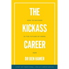 The Kickass Career: How to succeed in the future of work, now - Paperback