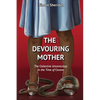 The Devouring Mother: The Collective Unconscious in the Time of Corona - Paperback