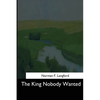 The King Nobody Wanted - Paperback