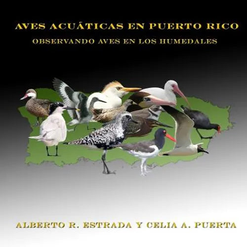 Aves Acuáticas en Puerto Rico: Observando Aves en los Humedales - Paperback