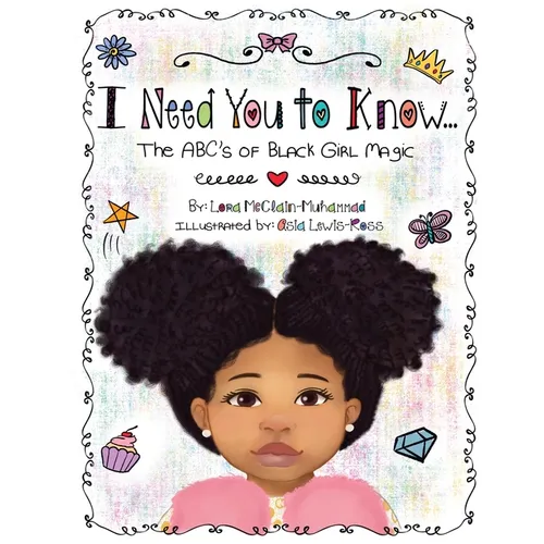I Need You To Know: The ABC's of Black Girl Magic - Paperback